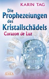 Produktbild: Die Prophezeiungen des Kristallsch&auml;dels Corazon de Luz