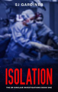 Produktbild: Isolation (The Dr Sinclair Investigations, #1)