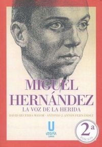 Produktbild: Miguel Hern&aacute;ndez : la voz herida