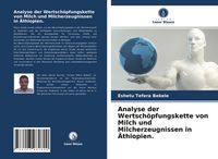 Produktbild: Analyse der Wertsch&ouml;pfungskette von Milch und Milcherzeugnissen in &Auml;thiopien.