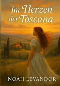 Produktbild: Im Herzen der Toscana