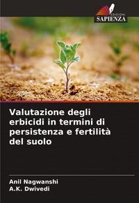 Produktbild: Valutazione degli erbicidi in termini di persistenza e fertilit&agrave; del suolo