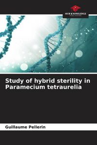 Produktbild: Study of hybrid sterility in Paramecium tetraurelia