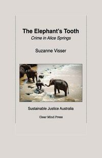 Produktbild: The Elephant's Tooth, Crime in Alice Springs