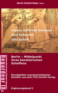 Produktbild: Johann Gottfried Schadow, Paul Scheurich, Otto Schoff. Berlin, Mittelpunkt ihres k&uuml;nstlerischen Schaffens