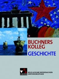 Produktbild: Buchners Kolleg Geschichte &ndash; Neue Ausgabe Niedersachsen / Kolleg Geschichte NI E-Phase Ausgabe ab 2018
