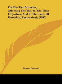 Produktbild: Greswell, E: On The Two Miracles, Affecting The Sun, In The