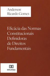 Produktbild: Efic&aacute;cia das Normas Constitucionais Definidoras de Direitos Fundamentais