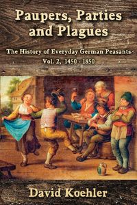 Produktbild: Paupers, Parties and Plagues
