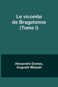 Produktbild: Le vicomte de Bragelonne (Tome I)