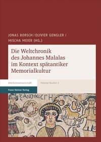 Produktbild: Die Weltchronik des Johannes Malalas im Kontext sp&auml;tantiker Memorialkultur