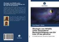Produktbild: &Ouml;kologie von Wildife unter besonderer Ber&uuml;cksichtigung von Gir Lion (P.leo persica)