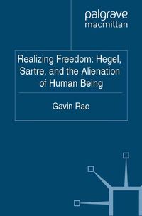 Produktbild: Realizing Freedom: Hegel, Sartre and the Alienation of Human Being