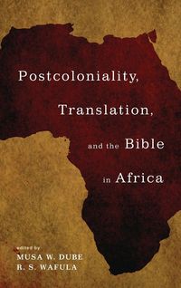 Produktbild: Postcoloniality, Translation, and the Bible in Africa