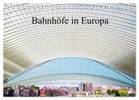 Produktbild: Bahnh&ouml;fe in Europa (Tischkalender 2027 DIN A5 quer), CALVENDO Monatskalender
