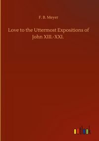Produktbild: Love to the Uttermost Expositions of John XIII.-XXI.