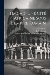 Produktbild: Timgad, une cit&eacute; africaine sous l'empire romain: 4