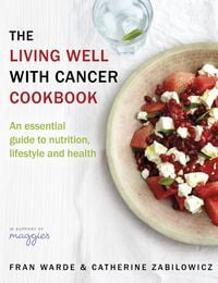 Produktbild: The Living Well With Cancer Cookbook