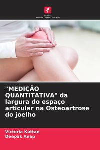 Produktbild: "MEDI&Ccedil;&Atilde;O QUANTITATIVA" da largura do espa&ccedil;o articular na Osteoartrose do joelho
