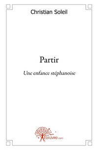 Produktbild: Partir - une enfance st&eacute;phanoise