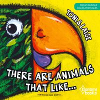 Produktbild: THERE ARE ANIMALS THAT LIKE -- Edi&ccedil;&atilde;o Bil&iacute;ngue Ingl&ecirc;s/Portugu&ecirc;s