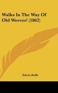 Produktbild: Walks In The Way Of Old Weever! (1862)