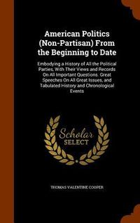 Produktbild: American Politics (Non-Partisan) From the Beginning to Date