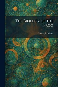 Produktbild: The Biology of the Frog