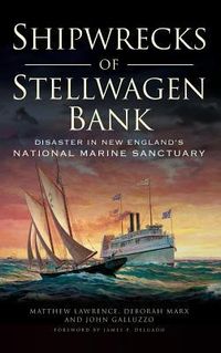 Produktbild: Shipwrecks of Stellwagen Bank: Disaster in New England's National Marine Sanctuary