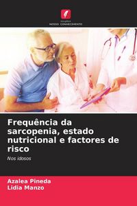 Produktbild: Frequ&ecirc;ncia da sarcopenia, estado nutricional e factores de risco