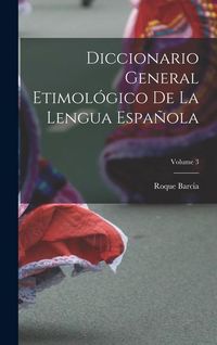 Produktbild: Diccionario General Etimol&oacute;gico De La Lengua Espa&ntilde;ola; Volume 3