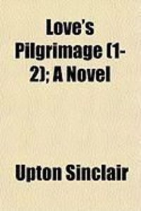 Produktbild: Love's Pilgrimage (1-2); A Novel
