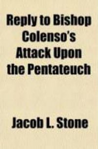Produktbild: Reply to Bishop Colenso's Attack Upon the Pentateuch