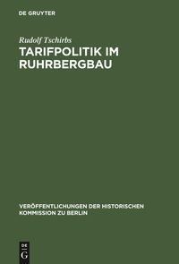 Bild vom Artikel Tarifpolitik im Ruhrbergbau vom Autor Rudolf Tschirbs