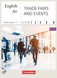 Produktbild: Short Course Series B1-B2. English for Trade Fairs and Events