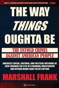Produktbild: The Way Things Oughta Be: The Untold Crimes Against American People