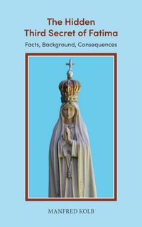 Produktbild: The Hidden Third Secret of Fatima