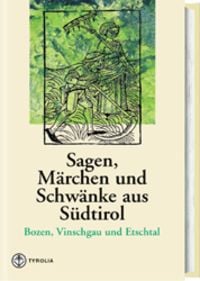 Produktbild: Sagen, M&auml;rchen und Schw&auml;nke aus S&uuml;dtirol / Sagen, M&auml;rchen und Schw&auml;nke aus S&uuml;dtirol