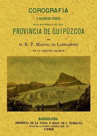 Produktbild: Corograf&iacute;a o descripci&oacute;n general de la muy noble y muy leal provincia de Guip&uacute;zcoa