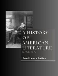 Produktbild: A History Of American Literature Since 1870