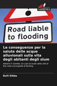 Produktbild: Le conseguenze per la salute delle acque alluvionali sulla vita degli abitanti degli slum