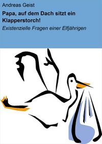 Produktbild: Papa, auf dem Dach sitzt ein Klapperstorch!