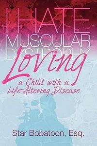 Produktbild: I Hate Muscular Dystrophy Loving a Child with a Life-Altering Disease