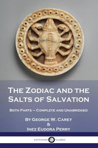 Produktbild: The Zodiac and the Salts of Salvation: Both Parts - Complete and Unabridged