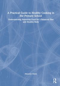 Produktbild: A Practical Guide to Healthy Cooking in the Primary School