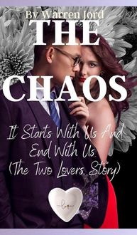 Bild vom Artikel The Chaos: It Starts With Us And End With Us The Two Lovers Story vom Autor Warren Fjord