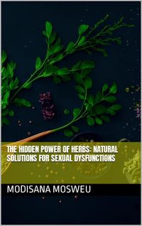 Produktbild: The Hidden Power of Herbs: Natural Solutions for Sexual Dysfunction