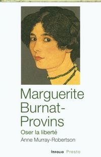 Produktbild: Marguerite Burnat-Provins : oser la libert&eacute;