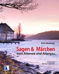 Produktbild: Sagen und M&auml;rchen vom Attersee und Attergau