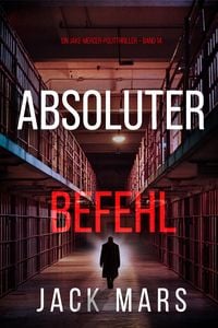 Produktbild: Absoluter Befehl (Ein Jake-Mercer-Politthriller - Band 14)